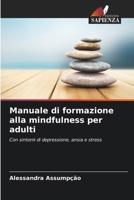 Manuale di formazione alla mindfulness per adulti (Italian Edition) 6207882091 Book Cover