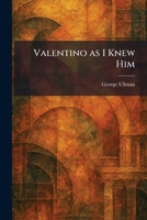 Valentino as I Knew Him 1025446674 Book Cover