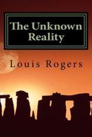 The Unknown Reality 1727431499 Book Cover