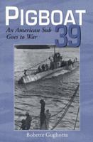 Pigboat 39: An American Sub Goes to War 081310985X Book Cover
