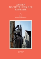 An den Nachtfeuern der Fantasie: Mord in der Kirchgasse 3734708737 Book Cover