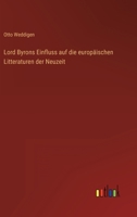 Lord Byron's Einfluss Auf Die Europaischen Litteraturen Der Neuzeit (1884) 1120440440 Book Cover