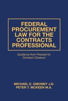 Federal Procurement Law for the Contracts Professional 0979224608 Book Cover