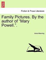 Family Pictures, by the Author of 'Mary Powell' 1241398194 Book Cover