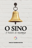 O Sino: O Badalo do Recomeço (Portuguese Edition) 6501097959 Book Cover