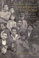 Music and the Armenian Diaspora: Searching for Home in Exile (Public Cultures of the Middle East and North Africa) 0253017556 Book Cover