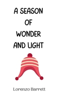 A Season of Wonder and Light 9916940649 Book Cover