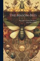 The Mason-Bees 1022659944 Book Cover