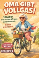 Oma gibt Vollgas! Kurzgeschichten für Senioren: 30 lustige Geschichten & Fragen zum Schmunzeln. In extra großer Schrift. (Geschenkbuch für Oma) (German Edition) B0GPNBVNQV Book Cover