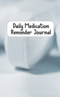 Daily Medication Reminder Journal: Simple Daily Medicine Tracker 1704059135 Book Cover