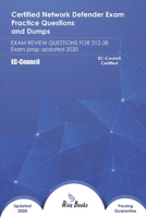 EC-Council Certified Network Defender Exam Practice Questions and Dumps: EXAM REVIEW QUESTIONS FOR 312-38 Exam Prep Updated 2020 B08FP7LK42 Book Cover