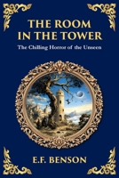 The Room in the Tower: A Classic English Ghost Story - Nightmares Become Reality (Library of Alexandria) 180629091X Book Cover