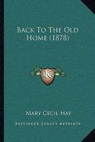 Back to the Old Home. 1245601377 Book Cover