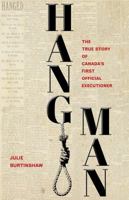 Hangman: The True Story of Canada's First Official Executioner 199016014X Book Cover