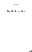 Die Heldenmutter (German Edition) 3769368975 Book Cover