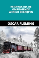 REISPRAKTIJK DE OMRINGENDE WERELD BEGRIJPEN B0B8VRKD6X Book Cover