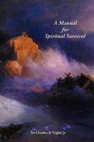 A Manual for Spiritual Survival 0615159028 Book Cover