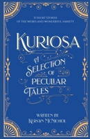 Kuriosa: A Selection of Peculiar Tales B0F7RR2K4V Book Cover