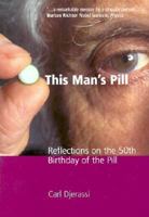This Man's Pill: Reflections on the 50th Birthday of the Pill 0198508727 Book Cover