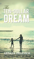 The Ten-Dollar Dream 139843082X Book Cover