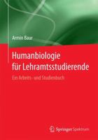 Humanbiologie Fur Lehramtsstudierende: Ein Arbeits- Und Studienbuch 3662453673 Book Cover