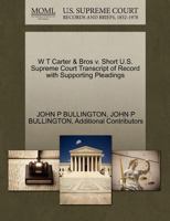 W T Carter & Bros v. Short U.S. Supreme Court Transcript of Record with Supporting Pleadings 127030397X Book Cover