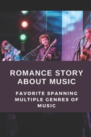 Romance Story About Music: Favorite Spanning Multiple Genres Of Music: Music Rock Star Romance B09BYDNTCJ Book Cover