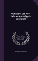 Outline of the Neo-Hebraic Apocalyptic Literature 1358595461 Book Cover