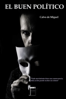 El buen político (Spanish Edition) B0863S4WZ2 Book Cover