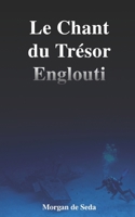 Le Chant du Trésor englouti B0FZ4QLRNL Book Cover