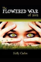 The Flowered War of 2012 1466360232 Book Cover