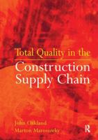Total Quality in the Construction Supply Chain 0750661852 Book Cover