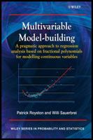Multivariable Model - Building: A Pragmatic Approach to Regression Anaylsis Based on Fractional Polynomials for Modelling Continuous Variables 0470028424 Book Cover