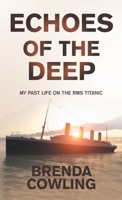 Echoes of the Deep: My Past Life on the RMS Titanic B0GSWD2VK3 Book Cover
