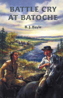 Battle Cry at Batoche 0888784147 Book Cover
