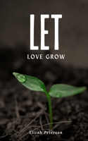 Let Love Grow 935721139X Book Cover