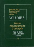 Prentice Hall's Environmental Technology Series, Volume V: Waste Management Concepts 0023895454 Book Cover