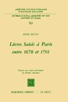 Livres saisis à Paris entre 1678 et 1701: D'après une étude préliminaire de Motoko Ninomiya (International Archives of the History of Ideas   Archives ... d'histoire des idées) (French Edition) 9024713471 Book Cover