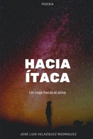 Hacia Ítaca: Un viaje hacia el alma 1793170533 Book Cover