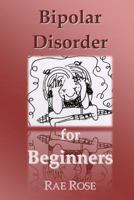 Bipolar Disorder for Beginners 1492747424 Book Cover