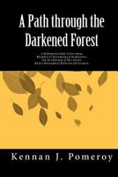 A Path Through the Darkened Forest: A Heideggerian Guide to Overcoming Metaphysical-Epistemological Hermeneutics and Awakening a Post-Theistic Religio-Philosophical Discourse 1453691464 Book Cover