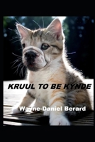 Kruul to be Kynde B0FDWPYMZ3 Book Cover
