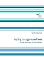 Leading Through Transitions Participant 1-Day Workbook 1604918500 Book Cover