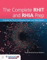 The Complete Rhit & Rhia Prep: A Guide for Your Certification Exam and Your Career 1284164721 Book Cover