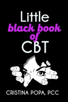 Little black book of CBT: Applying Cognitive Behavioral Therapy to improve your mental state 9403667796 Book Cover