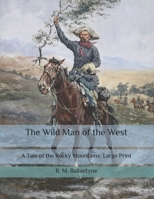 The Wild Man of the West 1515187411 Book Cover