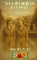 THE SUNSHINE OF HER SMILE: A Story of Wartime Love and Labour On England’s Canals 1067674101 Book Cover