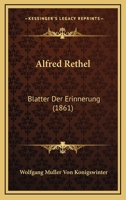 Alfred Rethel, Blätter Der Erinnerung 1147655774 Book Cover