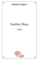 Sardine blues: Fable (French Edition) 2332539085 Book Cover