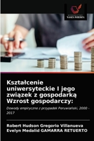 Kształcenie uniwersyteckie I jego związek z gospodarką Wzrost gospodarczy:: Dowody empiryczne z przypadek Peruwiański, 2000 - 2017 6203385352 Book Cover